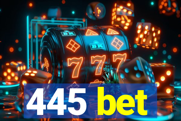 445 bet